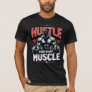 Search for hustle for that muscle tshirts Bodybuilding