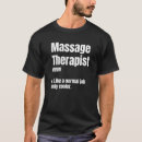 Search for therapy tshirts Massage