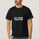 Search for my wife said no tshirts Funny