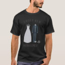 Search for groom under new management tshirts Bride