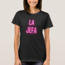 Search for la jefa tshirts Madre