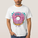 Search for donut worry tshirts Pun