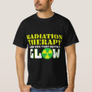 Search for radiation therapy tshirts Cancer treatment
