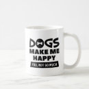 Search for makes me happy coffee mugs Dog