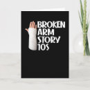 Search for broken arm get well cards Injury