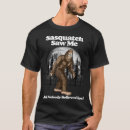 Search for funny sasquatch tshirts Finding bigfoot