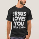 Search for try jesus tshirts Faith