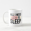 Search for need sleep mugs Funny