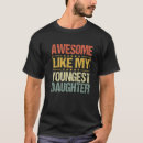 Search for youngest tshirts Dad