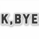 Search for saying goodbye stickers Humour