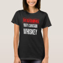 Search for warning may contain alcohol tshirts Whiskey