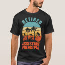 Search for retired principal tshirts Assistant