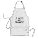 Search for dramatic aprons Drama queen
