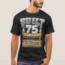 Search for funny 75th birthday for tshirts Age