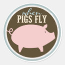 Search for flying pigs stickers When pigs fly
