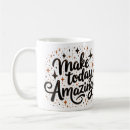 Search for make today amazing mugs Typography