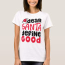 Search for dear santa define good tshirts For her