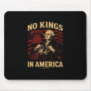 Search for donald trump mousepads No kings in america