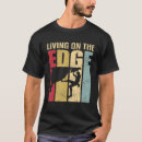 Search for living on the edge tshirts Climbing