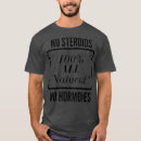 Search for funny steroid tshirts Workout