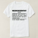 Search for neuroscience tshirts Neuroscientist