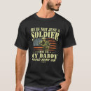 Search for my daddy is a soldier tshirts Just