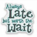 Search for late stickers Saying