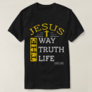 Search for jesus way truth life tshirts Bible verse