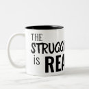 Search for struggling mugs The struggle is real
