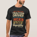 Search for tractors tshirts Tractor driver
