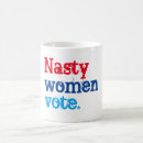Search for vote hillary mugs Nasty