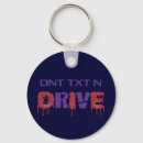 Search for texting and driving key rings Dont text and drive