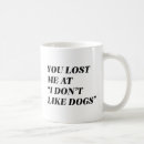 Search for dog likes me mugs Funny