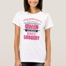 Search for knee surgery tshirts Operation