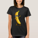 Search for banana womens tshirts Dancing