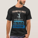 Search for trampoline tshirts Fitness