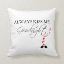 Search for always kiss me goodnight cushions White