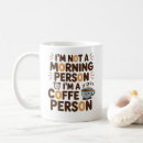 Search for morning person humor mugs Caffeine addict