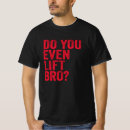 Search for gym bro tshirts Bodybuilding