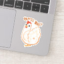 Search for chicken butt stickers Guess what