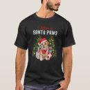 Search for i believe in santa tshirts Paws
