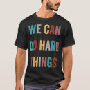 Search for we can do hard things tshirts Teacher