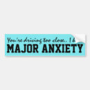 Search for anxiety bumper stickers Car