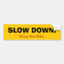 Search for slow down bumper stickers Speeding
