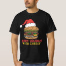 Search for happy holidays with cheese tshirts Burger
