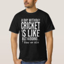 Search for funny cricket tshirts Team