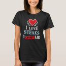 Search for make love not steak tshirts Lie