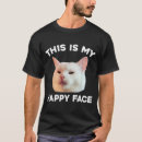 Search for this is my happy face tshirts Cat