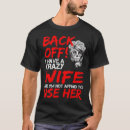 Search for crazy wife tshirts Back off