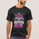 Search for if grandmas not happy run tshirts Mama